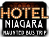 Saturday, January 30, 2016, 4pm - 2am 
HOTEL NIAGARA Haunted Bus Trip