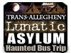TRANS-ALLEGHENY LUNATIC ASYLUM Haunted Bus Trip // Presented by Haunted Hamilton on Saturday, April 25, 2015