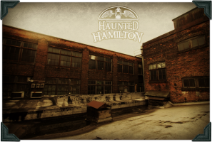 Haunted Hamilton presents... "LIGHTS OUT! And go... EXTREME!" At The Cannon Knitting Mills | An Interactive HAUNTED TOUR and Paranormal Investigation hosted by Haunted Hamilton | Hamilton, Ontario, Canada