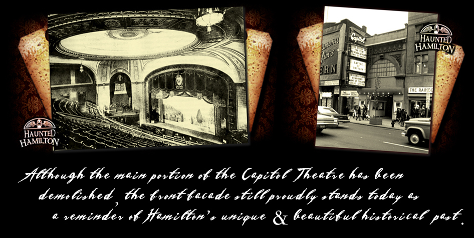 A Haunted Tour of The Capitol Theatre with Haunted Hamilton | 103 King St.E. Hamilton, Ontario :: Hosted by Founder/Owner Stephanie "Spooky Steph" Lechniak and the HH Crew! // Haunted Events, Paranormal Investigations, Ghost Tours and More!