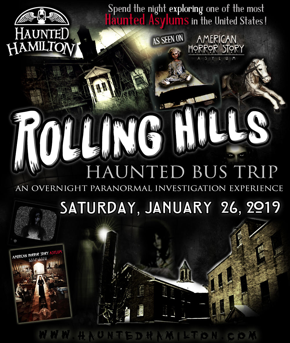 Haunted Hamilton presents a Haunted Bus Trip to one of the United States MOST HAUNTED locations, Rolling Hills Insane Asylum | As seen on Season 2 of American Horror Story: Asylum!
