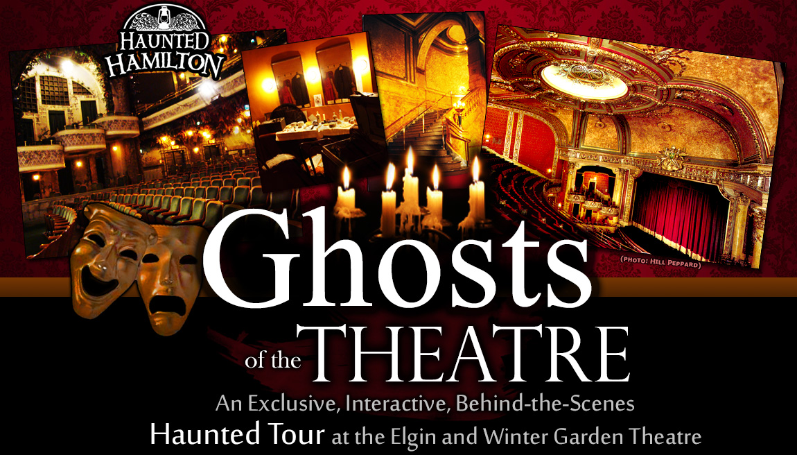 Ghosts of the Theatre :: Elgin Wintergarden Theatre Ghost Walk Event presented by Haunted Hamilton